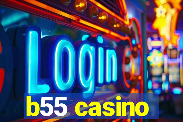 b55 casino